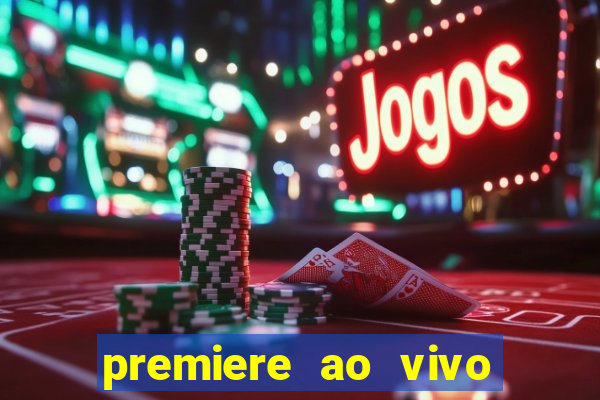 premiere ao vivo em hd